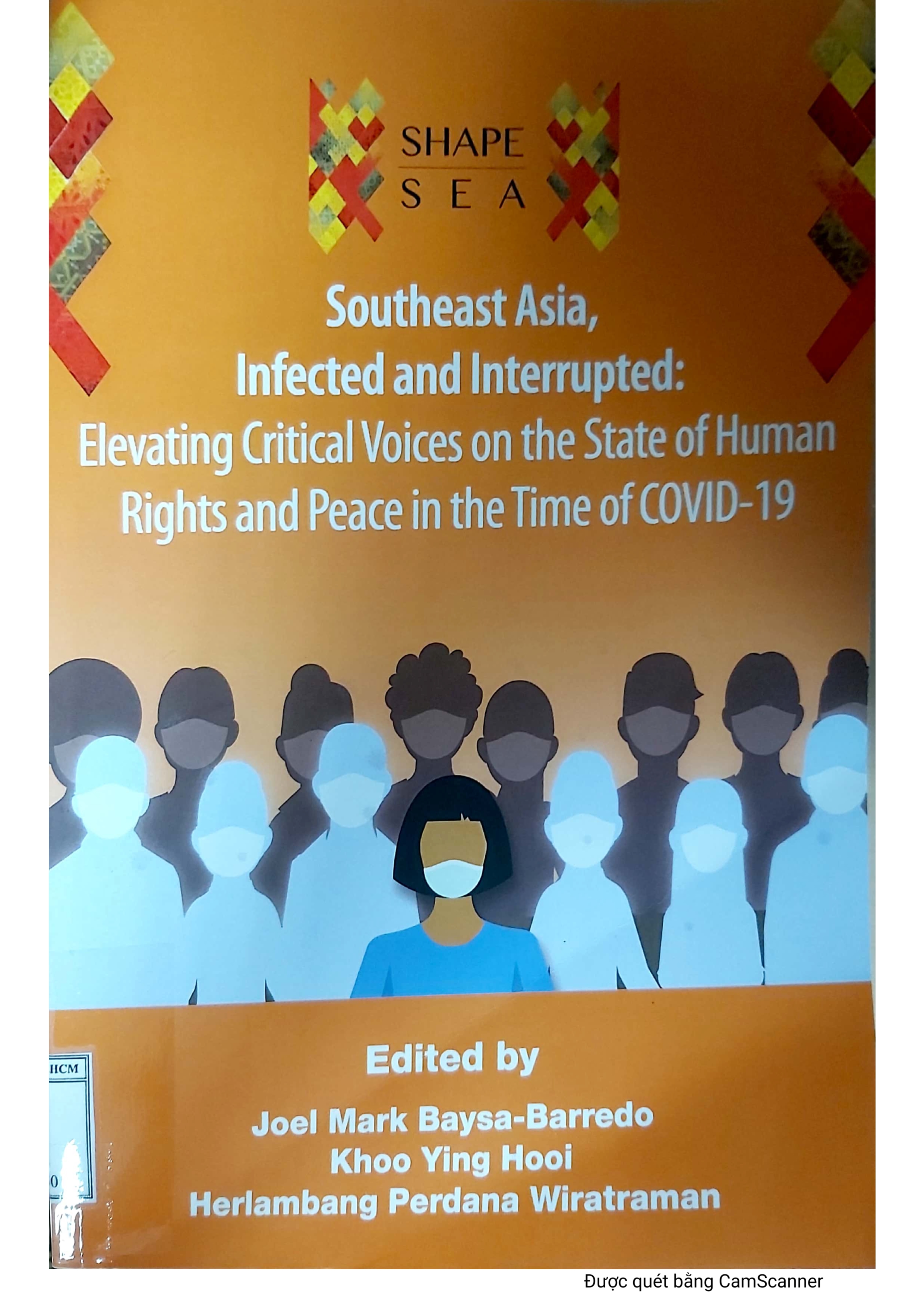 Southeast Asia-Infected and Interrupted Elevating Critical Voices on the State of Human Rights and Peace in the Time of COVID-19